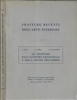 Fratture recenti dell'arto superiore. Le fratture dell'estremo prossimale e della diafisi dell'omero