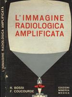 L' immagine radiologica amplificata. Basi e metodi di osservazione