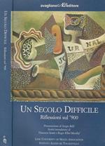 Un secolo difficile. Riflessioni sul '900