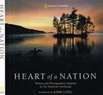 Heart Of A Nation. Writers And Photographers Inspired By The American Landscape