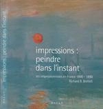 Impressions: peindre dans l'instant. Les impressionistes en France 1860-1890