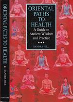 Oriental path to health. A guide to ancient wisdom and practice