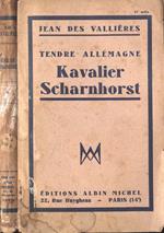 Kavalier Scharnhorst. Tendre Allemagne