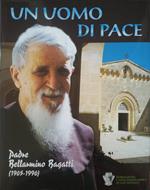 Un uomo di pace. Padre Bellarmino Bagatti (1905-1990)