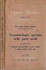 Opera medica Anno LII N° 125. Traumatologia speciale delle parti molli vol I lesioni traumatiche tessuti molli e parti molli degli arti