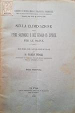 Sulla eliminazione degli eteri solforici e del fenolo in ispecie per le orine. Primo contributo