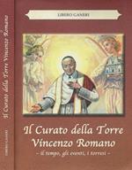 Il curato della torre Vincenzo Romano. Il tempo, gli eventi, i Torresi