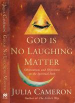 God is no laughing matter. Observations and objections on the spiritual path
