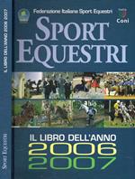 Sport equestri. Il libro dell'anno 2006-2007