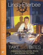 Take big bites. Adventures around the world and across the table