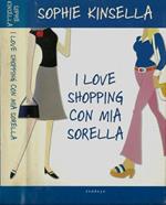 I love shopping con mia sorella