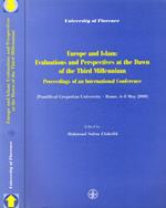 Europe And Islam: Evaluations And Perspectives At The Dawn Of The Third Millenium. Proceedings Of An International Conference. Pontifical Gregorian University Rome 6-8 May 2000