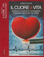 Il cuore è vita. Aiutiamo la medicina a proteggerlo. Impariamo ad amare noi stessi