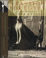 A passion for Egypt. Arthur Weigall, Tutankhamun and the 