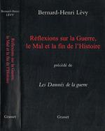 Reflexions Sur La Guerre, Le Mal Et La Fin De L'Histoire. Precede' De Les Damnes De La Guerre