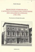 Produzione storiografica e attività culturale dell'Istituzione dei Cavalieri di S. Stefano (1982-2001)