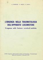 L' urgenza nella traumatologia dell'apparato locomotore. L' urgenza nelle fratture vertebrali mieliche. Relazione al LVIII Congresso S.I.O.T., Roma 30 novembre-2 dicembre 1973