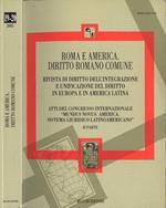 Roma e America. Diritto romano comune nn. 19 - 20 del 2005. Rivista di diritto dell' integrazione e unificazione del diritto in Europa e in America Latina. Atti del congresso internazionale Mundus Novus America, sistema giuridico latinoamericano II p