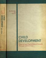 Child development. Physical and psychological growth through adolescence