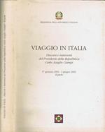 Viaggio in Italia . Discorsi e Interventi del Presidente della Repubblica Carlo Azeglio Ciampi