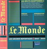 LE Monde. Le Grands Reportages 1944-2009