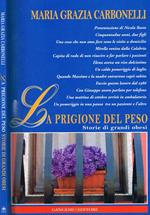 LA Prigione Del Peso. Storie Di Grandi Obesi Di: Maria Grazia Carbonelli