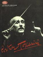 Arturo Toscanini. La Vita, La Famiglia, Gli Affetti