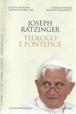 Joseph Ratzinger. Teologo e Pontefice