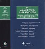 2011 Anuario Fiscal Para Abogados. Los Casos Màs Rilevantes En 2010 Del Los Grandes Despachos