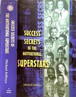 Success secrets of the motivational superstars