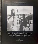 Mariapia Amintore. una fotografa un pittore