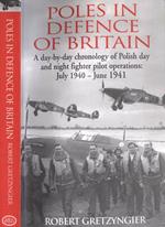 Poles in defence of Britain. A day - by - day chronology of Polish day and night fighter pilot operations: July 1940 - June 1941