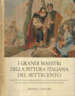 I grandi maestri della pittura italiana del settecento