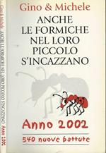 Anche le formiche nel loro piccolo s'incazzano. Anno 2002