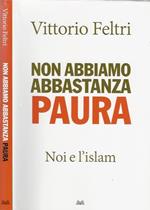 Non abbiamo abbastanza paura. Noi e l'Islam