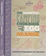 The essential camping cookbook. or how to cook an egg in an orange and other scout recipes