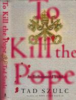 To Kill the Pope. An Ecclesiastical Thriller
