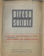 Difesa sociale rivista mensile dell'I.N.F.P.S. Anno XVII N° 1. Lavoro sanatoriale e postsanatoriale dei tubercolotici