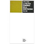 La politica economica della ricostruzione (1945-1949)