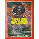 Tempo Di Uomini Tempo Di Morire. Manifesti Di Guerra Italiani