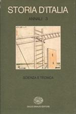 Storia D'Italia. Annali 3. Scienza E Tecnica Nella Cultura E Nella Società Dal Rinascimento A Oggi