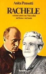 Rachele - Settant'anni con Mussolini nel bene e nel male