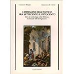 L' Immagine Dell'Antico Fra Settecento E Ottocento. Libri Di Archeologia Nella Biblioteca Comunale Dell'Archiginnasio