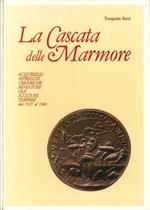 La Cascata Delle Marmore. Acquerelli - Affreschi - Ceramiche Miniature - Olii - Sculture - Tempere - Dal 1527 Al 1986