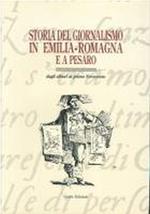 Storia Del Giornalismo In Emilia Romagna E A Pesaro. Dagli Albori Al Primo Novecento