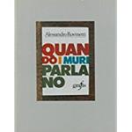 Quando I Muri Parlano. Vent'Anni Di Manifesti Del Comune Di Bologna 1972-1992