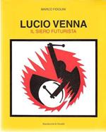 Lucio Venna. Il Siero Futurista