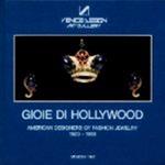 Gioie Di Hollywood. American Designers Of Fashion Jewelry. 1920-1960