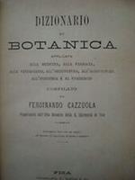 Dizionario Di Botanica Applicata Alla Medicina, Alla Farmacia, Alla Veterinaria, All'Orticoltura, All'Agricoltura, All'Industria E Al Commercio