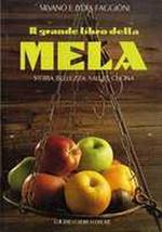 Il Grande Libro Della Mela. Storia, Bellezza, Salute, Cucina